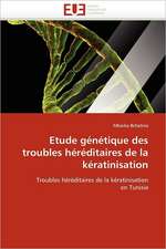 Etude Genetique Des Troubles Hereditaires de La Keratinisation