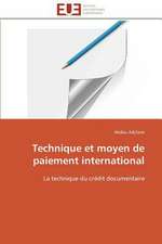 Technique Et Moyen de Paiement International: Theorie Et Pratique