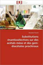 Substitutions Enantioselectives Sur Des Acetals Meso Et Des Gem-Diacetates Prochiraux