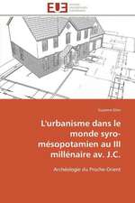 L'Urbanisme Dans Le Monde Syro-Mesopotamien Au III Millenaire AV. J.C.: Polymorphisme Enzymatique