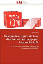 Gestion des risques de taux d''intérêt et de change par l''approche ALM