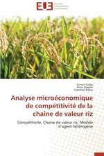 Analyse Microeconomique de Competitivite de La Chaine de Valeur Riz: Mode de Traitement de L'Information Et Observance Aux Arv