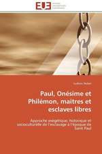 Paul, Onesime Et Philemon, Maitres Et Esclaves Libres: Mode de Traitement de L'Information Et Observance Aux Arv