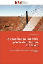 La Cooperation Judiciaire Penale Dans La Zone C.E.M.A.C