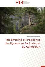 Biodiversite Et Croissance Des Ligneux En Foret Dense Du Cameroun