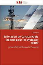 Estimation de Canaux Radio Mobiles pour les Systèmes OFDM