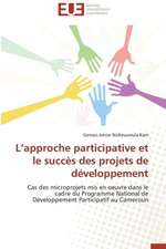 L'Approche Participative Et Le Succes Des Projets de Developpement: Culture Et Tourisme