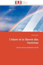 L'Islam Et La Liberte Des Hommes