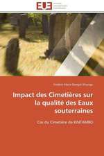 Impact Des Cimetieres Sur La Qualite Des Eaux Souterraines: Comment S'y Prendre!