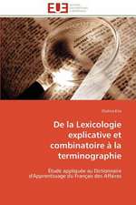 de La Lexicologie Explicative Et Combinatoire a la Terminographie