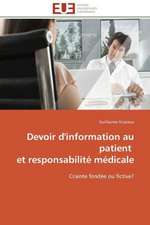 Devoir D'Information Au Patient Et Responsabilite Medicale: Parite Ou Priorite?