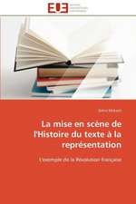 La Mise En Scene de L'Histoire Du Texte a la Representation