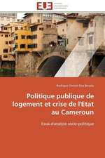 Politique Publique de Logement Et Crise de L'Etat Au Cameroun: La Resolution de Conflits Au Proche-Orient