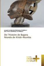 De l¿histoire de Bagana Ntondo de Kilubi-Ntumba