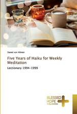 Five Years of Haiku for Weekly Meditation