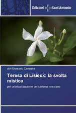 Teresa di Lisieux: la svolta mistica