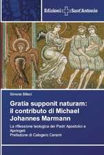 Gratia supponit naturam: il contributo di Michael Johannes Marmann