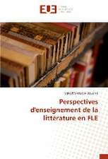 Perspectives d'enseignement de la littérature en FLE