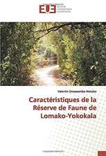 Caractéristiques de la Réserve de Faune de Lomako-Yokokala