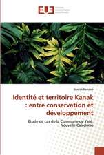 Identité et territoire Kanak : entre conservation et développement