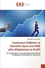 Comment Fidéliser sa Clientèle dans une PME afin d'Optimiser le Profit