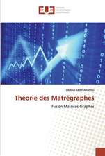 Théorie des Matrégraphes