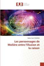 Les personnages de Molière entre l'illusion et la raison