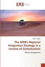 The AfDB's Regional Integration Strategy in a context of Globalization