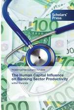 The Human Capital Influence on Banking Sector Productivity