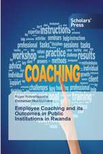 Employee Coaching and its Outcomes in Public Institutions in Rwanda