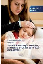 Parents' Knowledge, Attitudes, and Beliefs of Childhood Fever Management