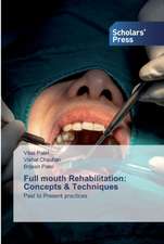 Full mouth Rehabilitation: Concepts & Techniques