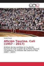 Afición Taurina. Cali (1957 - 2017)