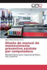 Diseño de manual de mantenimiento preventivo asistido por computadora