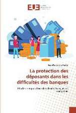 La protection des déposants dans les difficultés des banques