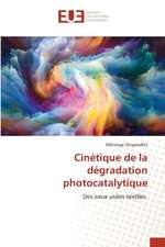 Cinétique de la dégradation photocatalytique