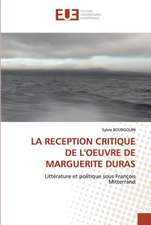 LA RECEPTION CRITIQUE DE L'OEUVRE DE MARGUERITE DURAS