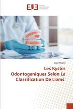 Les Kystes Odontogeniques Selon La Classification De L'oms