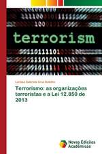 Terrorismo: as organizações terroristas e a Lei 12.850 de 2013