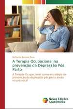 A Terapia Ocupacional na prevenção da Depressão Pós Parto