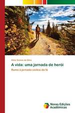 A vida: uma jornada de herói