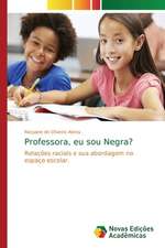 Professora, eu sou Negra?