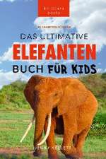 Kellett, J: Ultimative Elefanten Buch für Kids