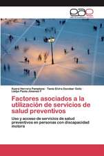 Factores asociados a la utilización de servicios de salud preventivos