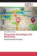 Propuesta Estratégica De Marketing