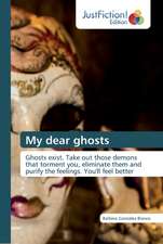 My dear ghosts