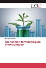 Un examen farmacológico y toxicológico