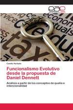 Funcionalismo Evolutivo desde la propuesta de Daniel Dennett