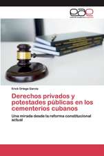 Derechos privados y potestades públicas en los cementerios cubanos