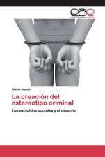 La creación del estereotipo criminal